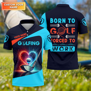 Born To Golf Force To Work Funny Golf Polo Shirt, Golfing Apparel, Funny Golf Polos, Golf Gift For Men