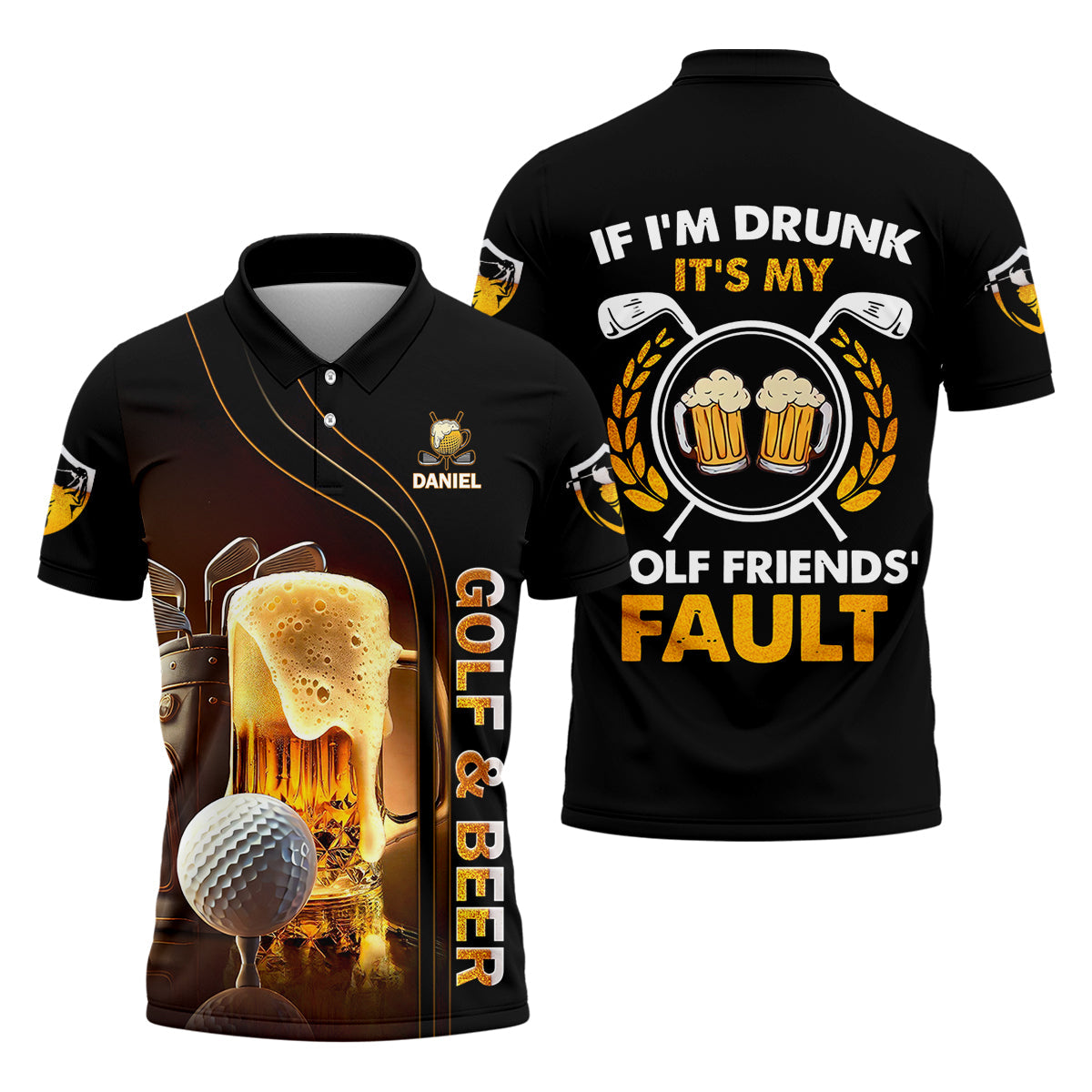 If I'm Drunk It's My Golf Friend's Fault Custom Funny Golf Polo Shirt, Dad Golf Gifts