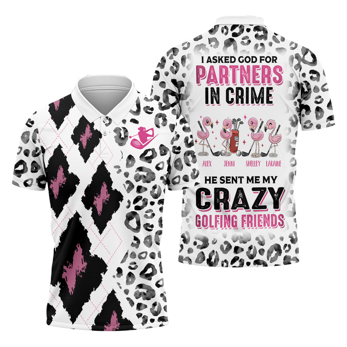 I Asked God For Partners In Crime He Sent Me My Crazy Golfing Friends Leopard Print Golf Shirt, Fun Womens Golf Shirts