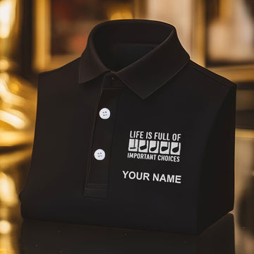 Life Is Full Of Important Choices Custom Embroidered Golf Polo Shirt, Dad Golf Gift