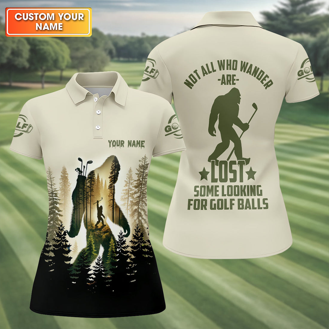 Not All Who Wander Are Lost Some Are Looking For Golf Balls Bigfoot Golf Shirt, Ladies Golf Polos