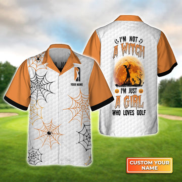 I'm Not A Witch I'm Just A Girl Who Loves Golf - Personalized Name 3D Hawaiian Shirt